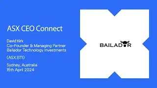 ASX CEO Connect April 2025 | Bailador Technology Investments Limited (ASX:BTI)