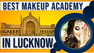 Best Makeup Academy in Lucknow