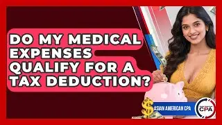 Do My Medical Expenses Qualify For A Tax Deduction? - Asian American CPA