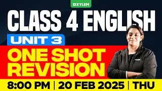 Class 4 English | Unit 3 -ONE SHOT REVISION ! | Xylem Class 4