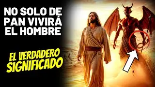 &iquest;Qu&eacute; quiso decir Jes&uacute;s cuando dijo No solo de pan vivir&aacute; el hombre?
