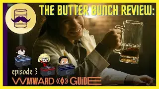 The Butter Bunch: Crying Wolf | WAYWARD GUIDE Episode 5