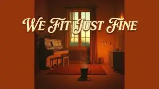 We Fit Just Fine &ndash; Soft Romantic Ballad | Calm Love Song