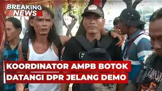 🔴BREAKING NEWS - Koordinator AMPB Botok Datangi DPR Jelang Demo 27 Agustus 2026