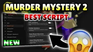 *NEW* Murder Mystery 2 OP Script ( ESP, AUTO FARM, TELEPORT & MORE ) 2026