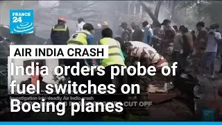 India orders airlines to inspect certain Boeing models after Air India crash &bull; FRANCE 24 English