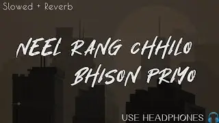 Neel Rang Chhilo Bhishan Priyo (Slowed + Reverb) | নীল রঙ ছিল ভীষণ প্রিয় | Rupam Islam | #viral