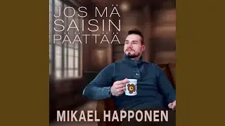 Jos mä saisin päättää