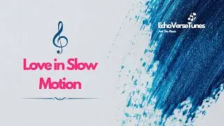 💫 Love in Slow Motion | Dreamy Romantic Song with Tender Lyrics & Smooth Vibes 💖