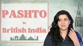 PASHTO in BRITISH INDIA - A Story of Hypocrisy