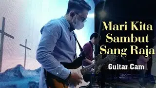 Mari Kita Sambut Sang Raja - Guitar Cam | GBI Kupang Baru