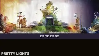 ES TE ES 92 - Rare & Unreleased - Pretty Lights