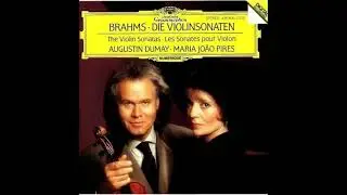Brahms : Violin Sonatas No.1 - Augustin Dumay & Maria Joao Pires