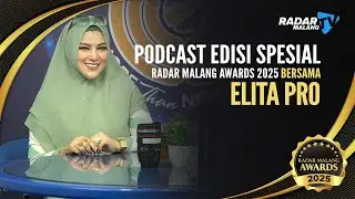 Podcast Edisi Spesial Radar Malang Awards 2025 Bersama  Elita Pro