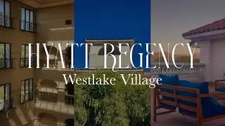 Hyatt Regency Westlake Village | Blue Whale Travels