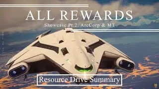 Resource Drive - My End Event Summary & All Rewards Showcase Pt.2: ArcCorp & MT | Star Citizen 4k