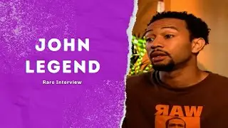 John Legend Rare Interview
