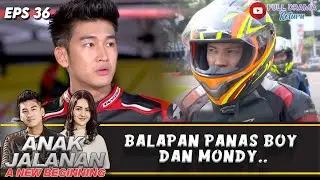 TEGANG DETIK DETIK BALAPAN PANAS BOY DAN MONDY.. | ANAK JALANAN A NEW BEGINNING | EPS 36 (5/5)