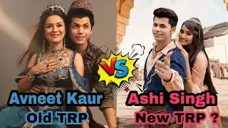 Avneet Kaur Vs Ashi Singh | Aladdin This week TRP | Aladdin TRP | Sidneet | Avneet Kaur | Sidharth
