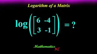 Logarithm of a Matrix | Matrix | Natural log of a Matrix
