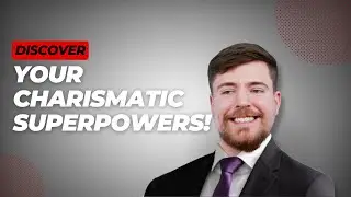 Unlock YOUR Charismatic Potential -  Discover the Secrets of Winning People Over
