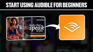 How To Start Using Audible For Beginners 2025! (Full Guide)