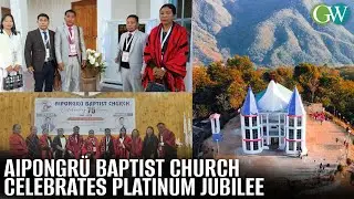 CELEBRATING THE GOSPEL FREEDOM: AIPONGR&Uuml; BAPTIST CHURCH CELEBRATES PLATINUM JUBILEE