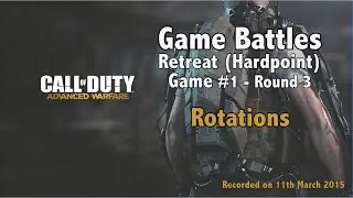AW: Game Battles (#1) - Retreat (Hardpoint) - Rotations (#3)