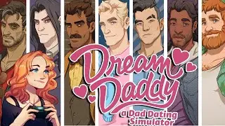 Dream Daddy Dating Simulator Livestream: HELLO, DADDY