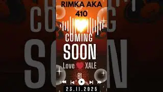 RIMKA AKA 410 Coming soon 👉 [LOVE ❤️ XAL&Egrave; BI]👍 