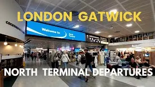 London Gatwick : North Terminal Departures / May 2025