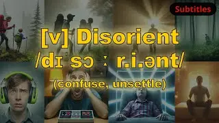 [v] Disorient meaning (confuse, unsettle) with 5 examples