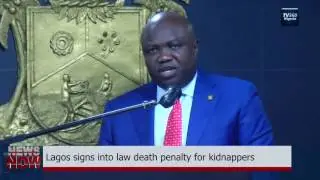 Lagos signs into law death penalty for kidnappers (Nigerian News)