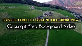 No Copyright Hill House natural Drone View | 4K Copyright Free Loops Video