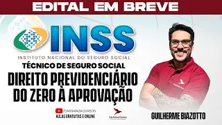 Concurso INSS: Parte 01 - Direito Previdenciário do Zero à Aprovação | Edital em Breve