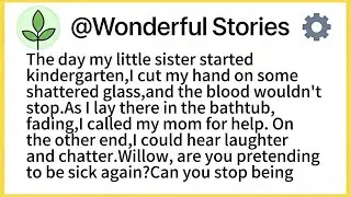 The day my little sister started kindergarten,I cut my hand on some shattered glass,and the blood