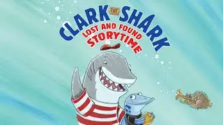 Clark the Shark: Lost and Found | Read Aloud Storytime