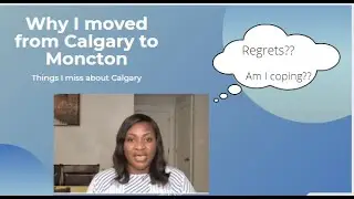 Why I moved from Calgary to Moncton| What I miss about Living in Calgary