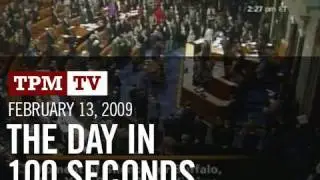 February 13, 2009: The Day in 100 Seconds