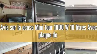 Avis sur la ecosa Mini four 1000 W 10 litres Avec plaque de cuisson et grille de cuisson Four &agrave; pizz