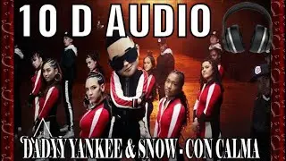 Con Calma  10 D Audio | Daddy Yankee ft. Snow |