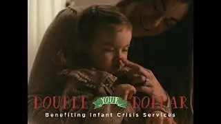 Infant Crisis Services: Double Your Dollar 2024