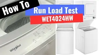 📺 How to Run a Load Test on a Whirlpool WET4024HW