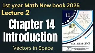 1st Year Mathematics New Book 2025 | Chapter 14 Vectors in Space | Properties & Direction Cosines