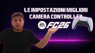 LE MIGLIORI IMPOSTAZIONI PER CONTROLLER E CAM SU EA FC 26!
