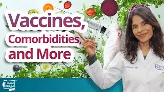 COVID-19 Update: Vaccines, Comorbidities, and More | The Exam Room