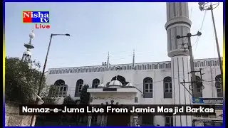 Namaz-e-Juma Live From Jamia Masjid Barkas