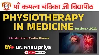 Physiotherapy in medicine (Cardiac Disease)ByDr. Annu priya | BPT Session- 2022| 09 Jan2026 | MKCV