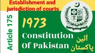 Article 175 of Constitution of Pakistan 1973| Pakistan Constitution 1973 Series | Law | CSS 2026