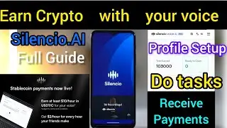 Silencio AI Full Guide:Earn Crypto with Your Voice | Profile Setup,Tasks + Link Wallets for Payment